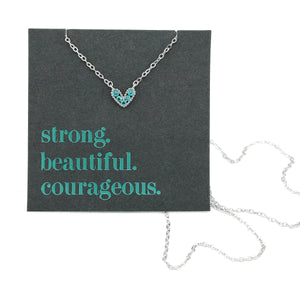 Premium Fine Necklace - Sterling Silver with Teal Heart + CZ - Strong Beautiful Courageous (2102-R)